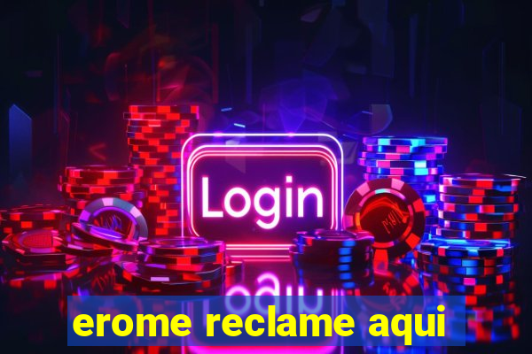 erome reclame aqui